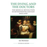 The Dying and the Doctors: The Medical Revolution in Seventeenth-Century England