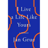 I Live a Life Like Yours: A Memoir
