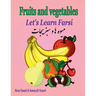 Let's Learn Farsi: fruits and Vegetables