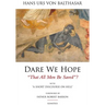 Dare We Hope That All Men Be Saved?: With a Short Discourse on Hell