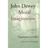 John Dewey and Moral Imagination
