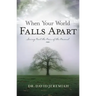 When Your World Falls Apart: See Past the Pain of the Present
