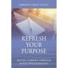 Refresh Your Purpose: Moving Forward Through Reflective Journaling