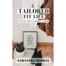 A Tailored Fit Life: Faith and Fashion Guide