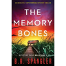 The Memory Bones: An absolutely unputdownable mystery thriller