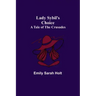Lady Sybil's Choice: A Tale of the Crusades