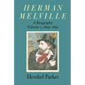 Herman Melville: A Biography Volume 1, 1819-1851