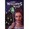 When Willows Weep