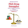 Damian Garcia: PhD Drug Smuggler Book 2: Opium Hashish Thai Sticks LSD-25 Money Laundering