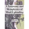 A Taxonomy and Metaphysics of Mind-Uploading