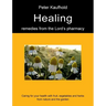 Healing remedies from the Lord's pharmacy - Volume 1: Caring for your health with fruit, vegetables and herbs from nature and the garden