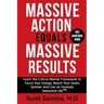 Massive Action Equals Massive Success: Learn the Critical Mental Framework to Focus Your Energy, Reach Your Goals Quicker and Live an Insanely Awesome