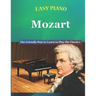 Easy Piano Mozart: The Friendly Way to Learn to Play the Classics