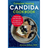 Complete Healing Candida Cookbook: Cleansing Diet Recipes to Improve Microbiome & Live Healthy