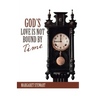 God's Love Is Not Bound by Time