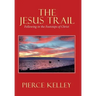 The Jesus Trail: Following in the Footsteps of Christ