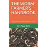 The Worm Farmer's Handbook: Begin Worm Farming: A Beginner's Guide