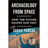 Archaeology from Space: How the Future Shapes Our Past