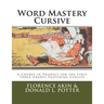 Word Mastery Cursive: A Course in Phonics for the First Three Grades Featuring Cursive