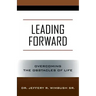 Leading Forward: Overcoming the Obstacles of Life