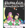 Ramadan Coloring Book For Kids: A perfect Islamic Activity Book For Kids