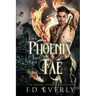 The Phoenix and the Fae: The Phoenix Crown Saga