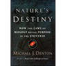 Nature's Destiny: How the Laws of Biology Reveal Purpose in the Universe