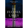 The Fuchsia Lakes