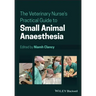 The Veterinary Nurse's Practical Guide to Small Animal Anaesthesia