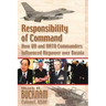 Responsibility of Command - How UN and NATO Commanders Influenced Airpower Over Bosnia