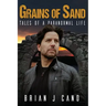 Grains of Sand: Tales of a Paranormal Life