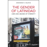 The Gender of Latinidad: Uses and Abuses of Hybridity