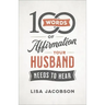 100 Words of Affirmation Your Husband Needs to Hear