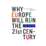Why Europe Will Run the 21st Century