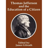 Thomas Jefferson and the Education of a Citizen