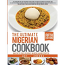 Ultimate Nigerian Cookbook: Best Cookbook for making Nigerian Foods