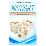 Nougat: Delicious Nougat Recipes That Your Family And Friends Will Love