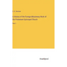 A History of the Foreign Missionary Work of the Protestant Episcopal Church: Part 1