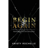 Begin Again: Starting Over After Life's Disruptions