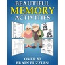 Beautiful Memory Activities: Over 80 Brain Puzzles (For Memory Loss Adults)