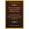 The Life of Madame Louise the Life of Madame Louise: A Carmelite Nun, and a Daughter of Louis XV, King of France a Carmelite Nun, and a Daughter of Lo