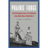 Prairie Forge: The Extraordinary Story of the Nebraska Scrap Metal Drive of World War II