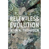 Relentless Evolution