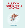 All Dogs come from HEAVEN
