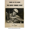 Timber on the moon The Curtis Turner Story