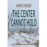 The Center Cannot Hold