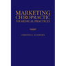Marketing Chiropractic to Medical Practices