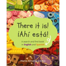 There it is! ¡Ahi esta!: A search and find book in English and Spanish