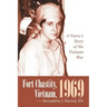 Fort Chastity, Vietnam, 1969: A Nurse's Story of the Vietnam War