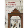 The Moral Economists: R. H. Tawney, Karl Polanyi, E. P. Thompson, and the Critique of Capitalism